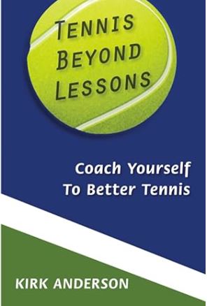 *Tennis Beyond Lessons...Kirk Anderson