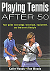 Playing Tennis After 50 By Kathy & Ron Woods