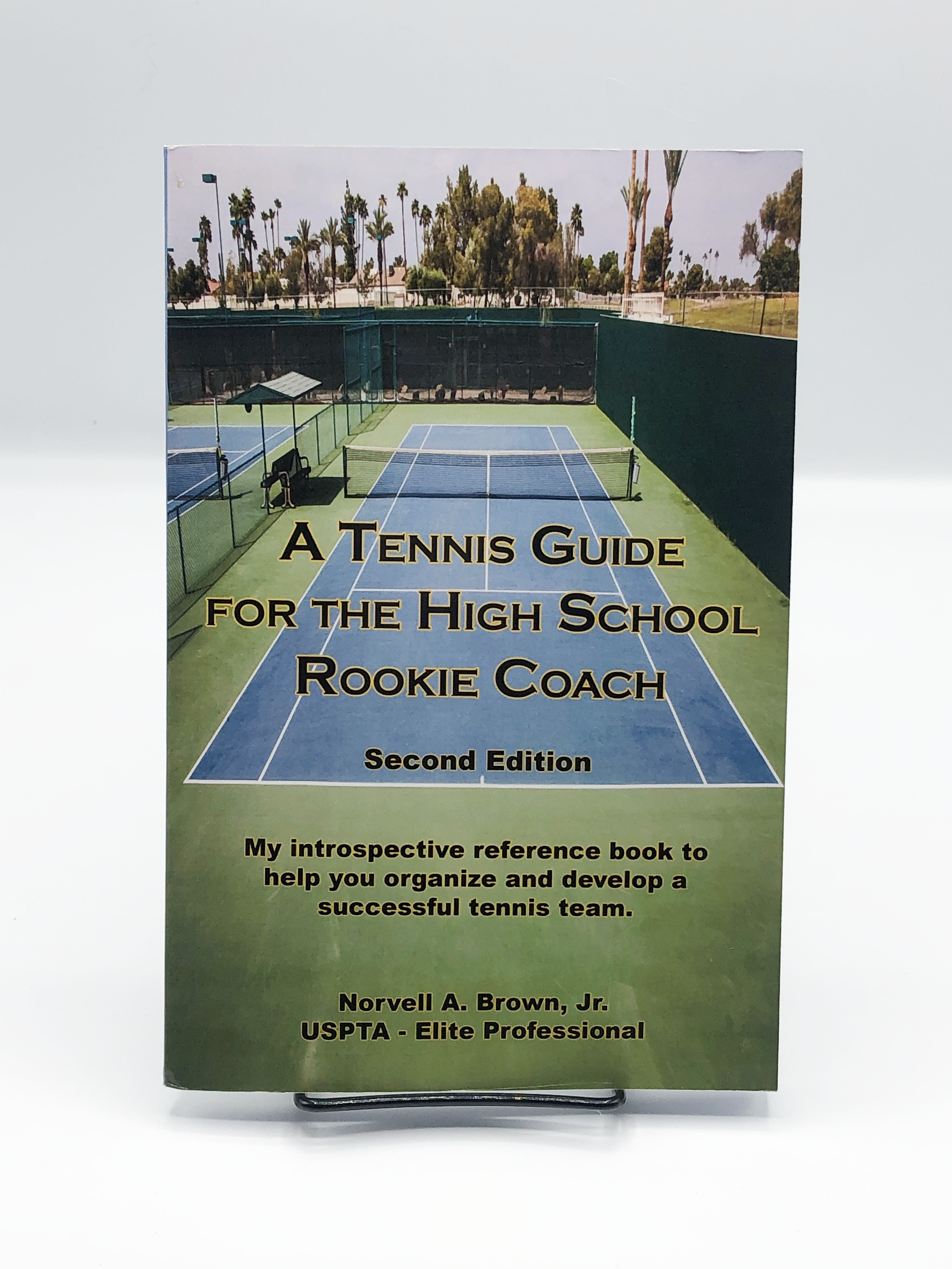 *A Tennis Guide For The High School Rookie Coach 2nd Edition